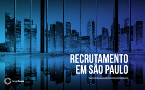 Recrutamento em São Paulo – Como ter sucesso?