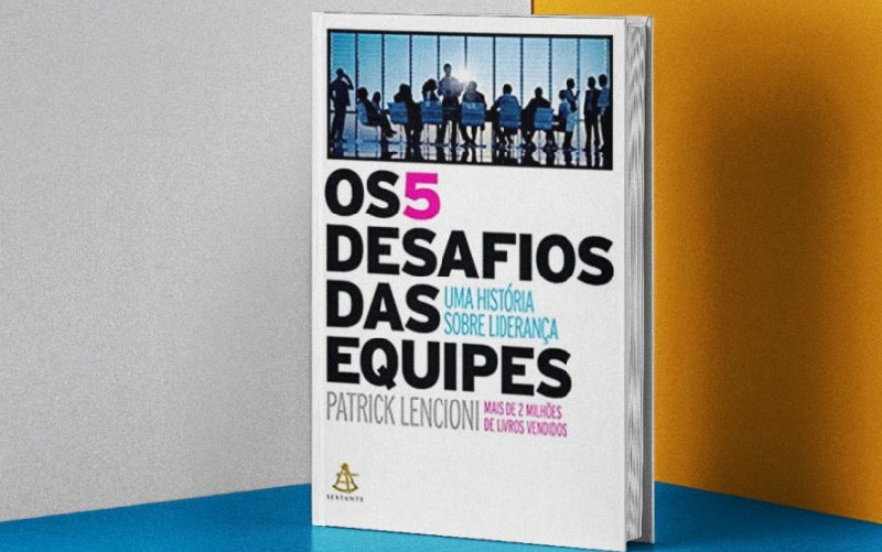 Os 5 Desafios das Equipes: review do livro de Patrick Lencioni